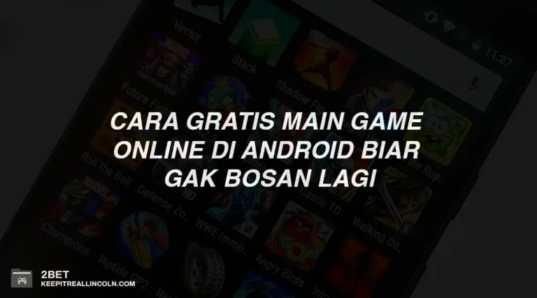 Cara Gratis Main Game Online di Android Biar Gak Bosan Lagi