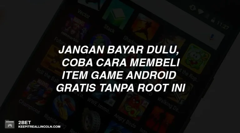 Jangan Bayar Dulu, Coba Cara Membeli Item Game Android Gratis Tanpa Root Ini