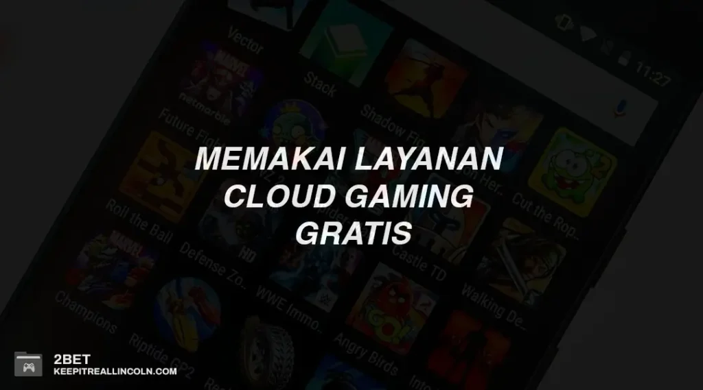 Memakai Layanan Cloud Gaming Gratis